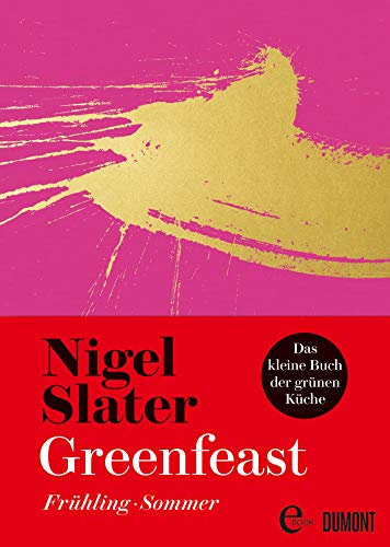 Greenfeast: Frühling / Sommer: Frühling/Sommer (Das kleine Buch der grünen Küche 1)