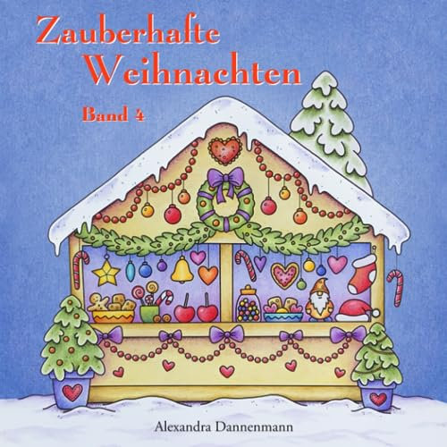 Zauberhafte Weihnachten - Band 4: ein kreatives Malbuch für eine entspannte Weihnachtszeit voller Ruhe und Meditation