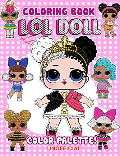 Color Palette! - Lol Doll Coloring Book: Cute coloring pages for girls, suitable for all ages