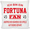 Fussball Kissen | Ich bin ein Fortuna Fan - Ansprechen während des Spiels auf eigene Gefahr | Dekokissen für Fußballfans | Hülle und Füllung | 40cm x 40cm | mit Wunschtext auf der Rückseite