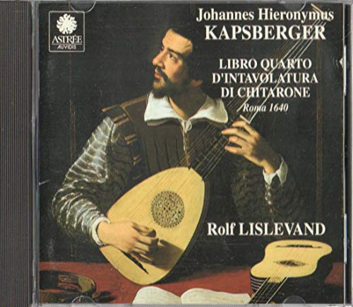 Kapsberger/ Libro Quarto D`intavolatura di Chitarone
