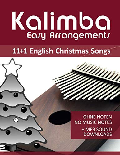 Kalimba Easy Arrangements - 11+1 English Christmas songs: Ohne Noten - No Music Notes + MP3-Sound Downloads (Kalimba Songbooks)