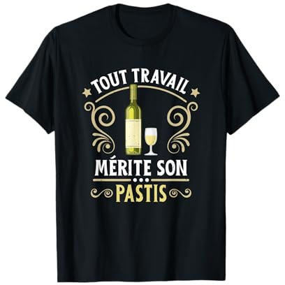 Pastis Humour Alcool Tout Travail Mérite Son Pastis Apéro T-Shirt