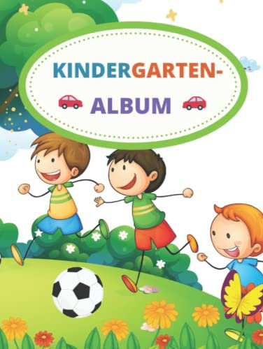 KINDERGARTENALBUM: Geschenk kindergartenstart-Kindergarten Gift-Kita-Das Erinnerungsalbum für den Kindergarten- Meine Kindergartenzeit-Erinnerungsbuch ... Erinnerungsalbum und wunderschönes Geschenk