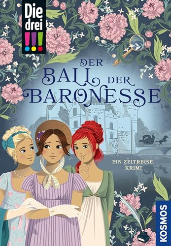 Die drei !!!, Der Ball der Baronesse (drei Ausrufezeichen): Ein Zeitreise-Krimi mit romantischem Farbschnitt