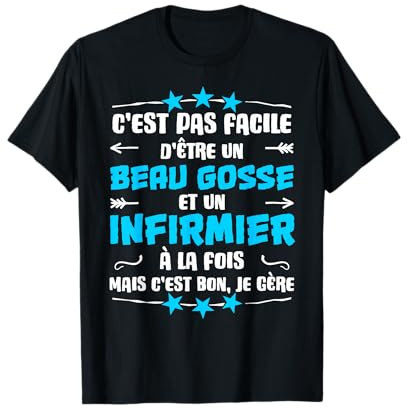 Humour infirmier et Beau Gosse Cadeau Métier T-Shirt