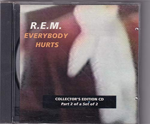 Everybody hurts (CD2, Collector's Edition)