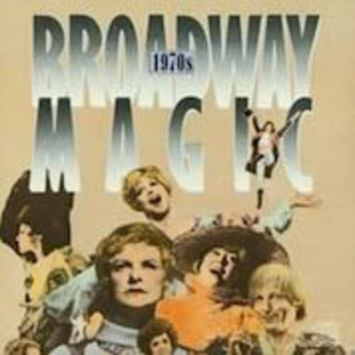Broadway Magic: 1970s (Original Cast Compilation)