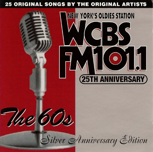 WCBS FM 101.1 25th Anniversary,: The 60's - Silver Anniversary Edition