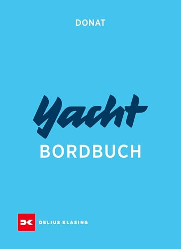 Yacht-Bordbuch: Handbuch fürs Cockpit