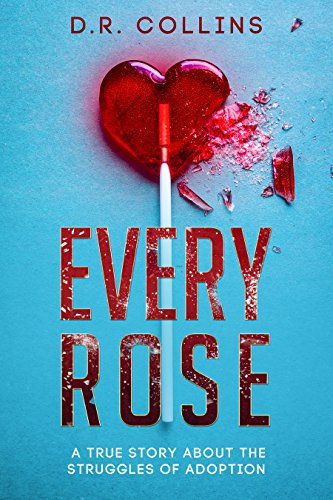 Every Rose: A True Story About the Struggles of Adoption (English Edition)