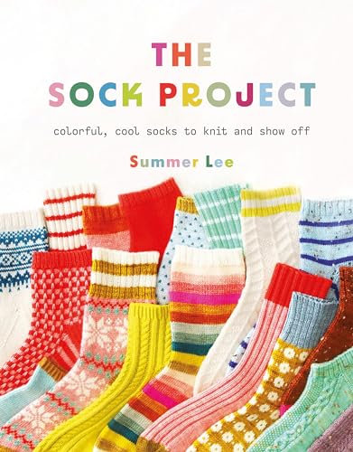 The Sock Project: Colorful, Cool Socks to Knit and Show Off (English Edition)