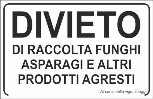 M-ITALY CARTELLO SEGNALETICO - DIVIETO DI RACCOLTA FUNGHI, ASPARAGI E ALTRI PRODOTTI AGRESTI - Adesivo Extra Resistente, Pannello in Forex, Pannello In Alluminio (30x42, Adesivo)