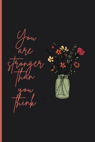 You are stronger than you think notebook: Beautiful and elegant writing pad that promotes strength