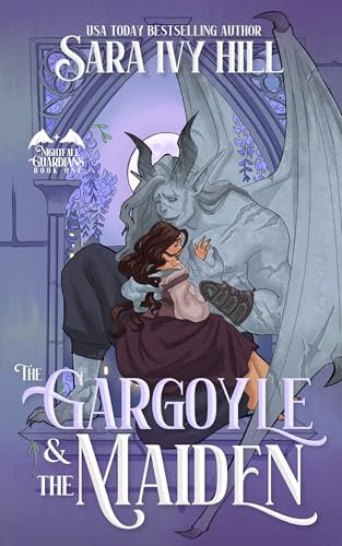 The Gargoyle and the Maiden: A Fantasy Monster Romance (Nightfall Guardians Book 1)