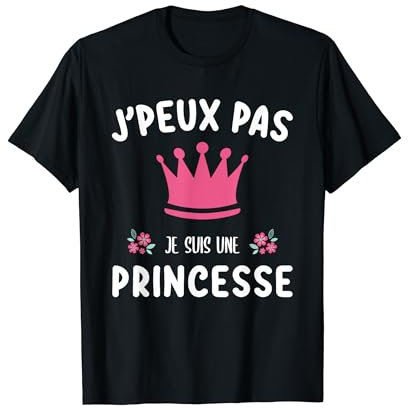 Fêtes des Mères Humour - J'Peux Pas Je Suis Une Princesse T-Shirt