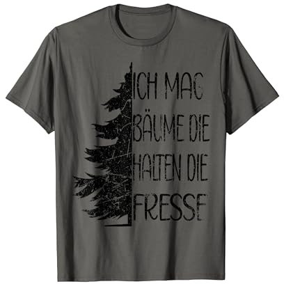 Lustiger Spruch Ich Mag Bäume Die Halten Die Fresse Grunge T-Shirt