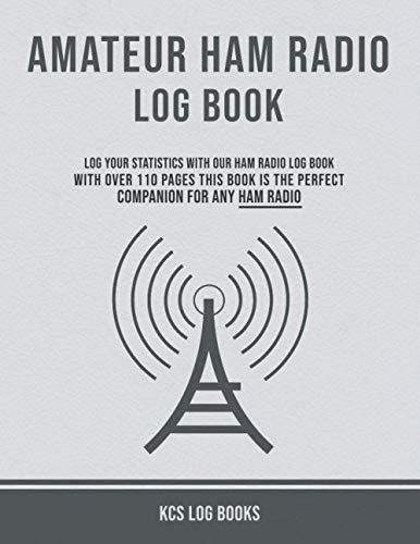 Amateur HAM Radio Log Book: For Operators to Organize and Record Activity