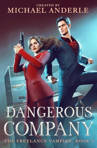 Dangerous Company (The Freelance Vampire, Band 5)