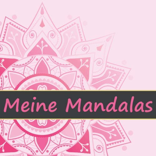 Meine Mandalas: Mandala Malbuch für Mädchen - über 30 kinderfreundliche Motive - auf dickem Papier - perfekt für Grundschüler