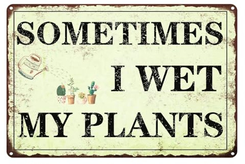 Funny Garden Decor Sometimes I Wet My Plants Sign Garden Metal Signs Outside Gardening Sign Gifts For Women Plant Lover Retro Bathroom Wall Decor Country Rustic Garage Home Farmhouse Wall Fence