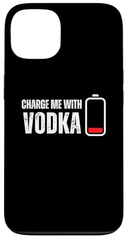Charge Me With Vodka - Lustiger Vodka-Trinkliebhaber Hülle für iPhone 13