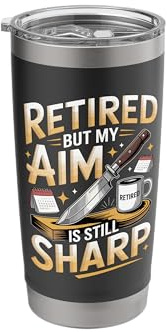 Retired But My Aim Still Sharp Knife Thrower Stainless Steel Insulated Tumbler