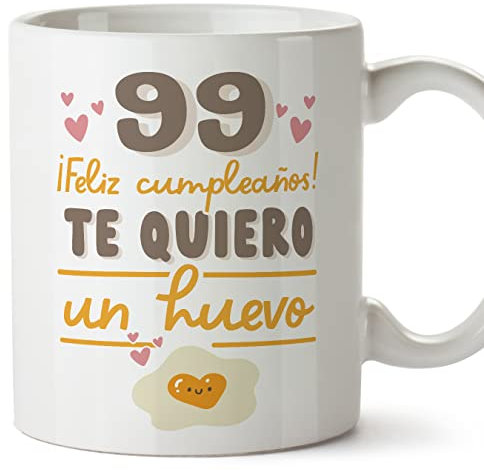 MUGFFINS Tazas 99 Cumpleaños - En Español - Te quiero un Huevo Regalo Amigos Novios Familiares - 11 oz / 330 ml - Regalo original y divertido