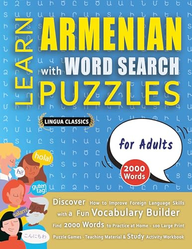 LEARN ARMENIAN WITH WORD SEARCH PUZZLES FOR ADULTS - Discover How to Improve Foreign Language Skills with a Fun Vocabulary Builder. Find 2000 Words ... - Teaching Material, Study Activity Workbook