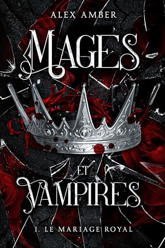 Le mariage royal (Mages et vampires t. 1)