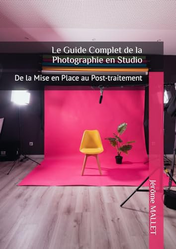 Le Guide Complet de la Photographie en Studio: De la Mise en Place au Post-traitement