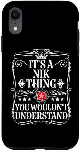 Hülle für iPhone XR Nik Name It's A Nik Thing You Wouldn't Understand