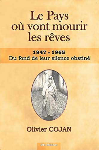 Le Pays où vont mourir les rêves: Du fond de leur silence obstiné