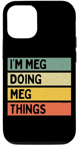 Hülle für iPhone 12/12 Pro I'm Meg Doing Meg Things Lustiges personalisiertes Zitat