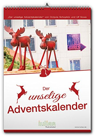Der unselige Adventskalender: Der unselige Adventskalender - Der 2. skurrile und bissige Advents-Kalender für Erwachsene
