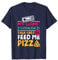 My Game Is Paused Talk Fast Or Feed Me Pizza - Gamer T-Shirt T-Shirt