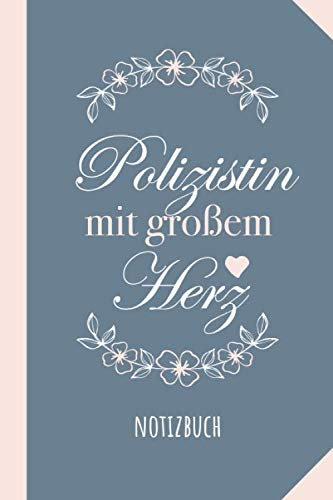 Polizistin mit großem Herz: Notizbuch als Geschenk für eine Polizistin - A5 / liniert - Polizei Geschenke zum Geburtstag oder Weihnachten