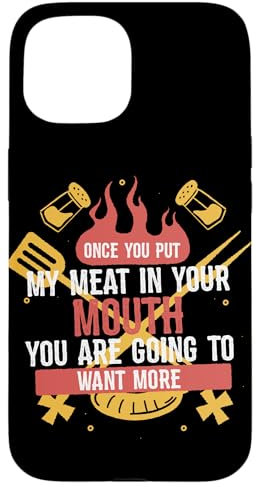 Hülle für iPhone 15 Once You Put My Meat In Your Mouth Lustiger BBQ Grill Smoker