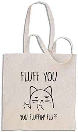mug-tastic Fluff You, You Fluffin' Fluff - Rude Cat - Funny Cotton Shopper Tote Bag