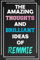 The Amazing Thoughts and Brilliant Ideas of Remmie: Unleash Your Imagination - Blank Lined Notebook