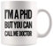 Panvola 'I'm A PhD But You Can Call Me Doctor ' Geschenke zum Doktorgrad – 340 ml Kaffeetasse – Geschenke zur Anerkennung eines pensionierten Arztes – Tasse für einen neuen Arzt