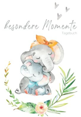 Besondere Momente – Tagebuch: ELEFANTEN Mama und Baby ❤ | HARDCOVER | liniertes Tagebuch zum Eintragen | Babybuch, Notizbuch, Einschreibbuch | ... Babyparty, Geburt und Geburtstag