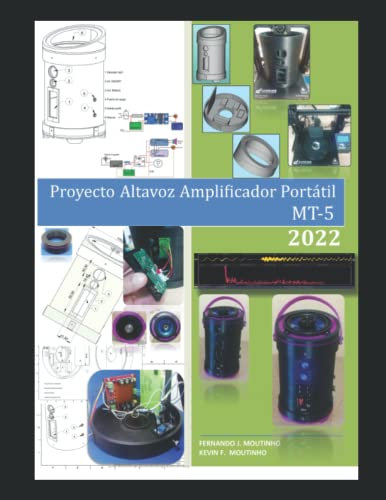 Proyecto Altavoz Amplificador Portátil MT-5: DIY: Guía completa para construir tu propio altavoz amplificador portátil. Impresión 3D + Hi-Tech Electrónica + Eco-Friendly.