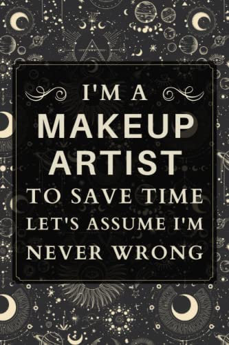 Makeup Artist Gifts: Blank Lined Notebook Journal, a Funny and Appreciation Thank You Gift for Makeup Artists to Write in