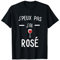 Je peux pas j'ai Rosé vin - Humour Alcool Apéro T-Shirt