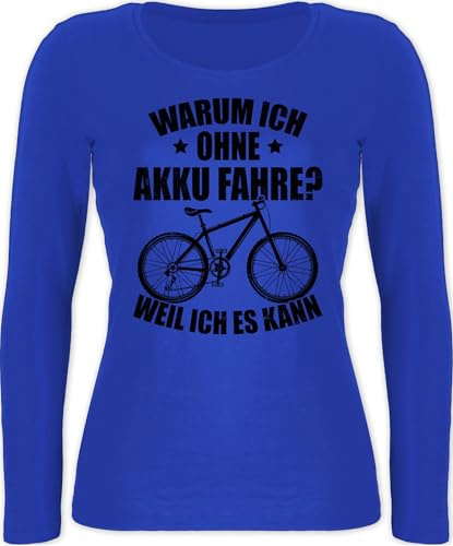 Shirtracer - Langarmshirt Damen - Radsport - Warum ich ohne Akku fahre - Weil ich es kann - schwarz