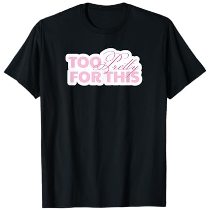 Zu hübsch für Dieses lustige freche Grafik-T-Shirt T-Shirt