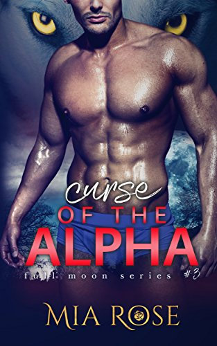 Curse of the Alpha (Full Moon Series Book 3) (English Edition)