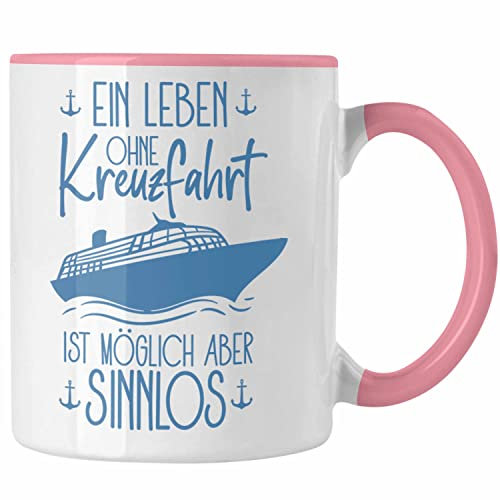 Trendation - Tasse Kreuzfahrt Lustiges Geschenk Kreuzfahrt-Fans Schiffsmotiv Spruch (Rosa, 325 Milliliter)