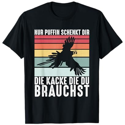 Nur Puffin Schenkt Dir Die Kacke Die Du Brauchst Geschenk T-Shirt